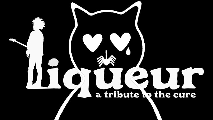 Liqueur - Cure tribute LIVE image