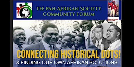 ‘Connecting Historical Dots & Finding Our Own Afrikan Solutions’. tickets