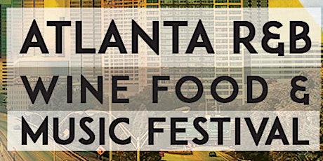 Atlanta R&B Wine Food & Music Fest tickets