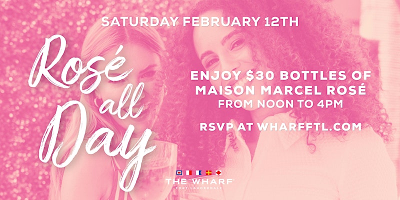 Rosé All Day - Wharf Fort Lauderdale