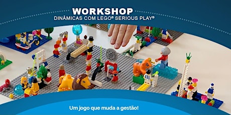 Workshop LEGO® SERIOUS PLAY® Liderança e Desenvolvimento de Equipes ingressos