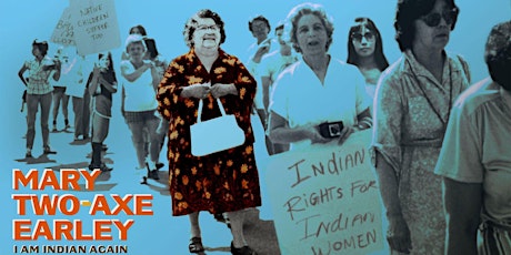 Mary Two-Axe Earley: I Am Indian Again, Film Screening and Discussion tickets