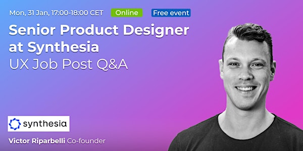 Senior Product Designer at Synthesia // UX Job Post Q&A
