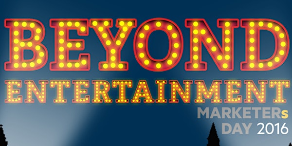 MARKETERs Day 2016 - Beyond Entertainment