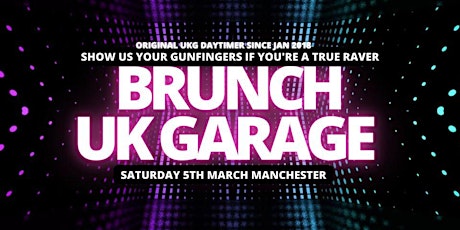 BRUNCH UK GARAGE MANCHESTER - SAT 5 MARCH tickets