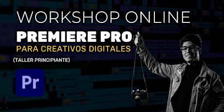 Workshop Online | Premiere Pro para creadores digitales (Principiantes) tickets