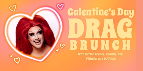 Drag Queen Galentine's Day Brunch! tickets