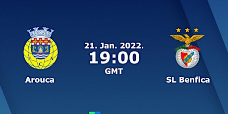 DiReCtO@!!..-@ Arouca x Benfica AO-V.IVO na tv e On.line 2021 tickets