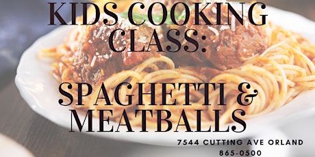 Copy of Kid’s Cooking Class: Spaghetti & Meatballs tickets