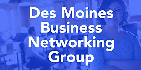 West Des Moines Business Networking Group - Thursday Morning tickets
