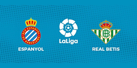 DIRECTo*- RCD Espanyol - Betis E.n directo y Viv gratis 21 ene 2022 entradas