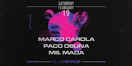 Marco Carola's Birthday with Paco Osuna @ Club Space Miami tickets