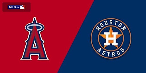 Angels v Astros, Move Houston Clients Only