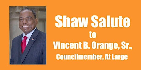Shaw Salute to Vincent B. Orange, Sr., Councilmember, At Large primary image