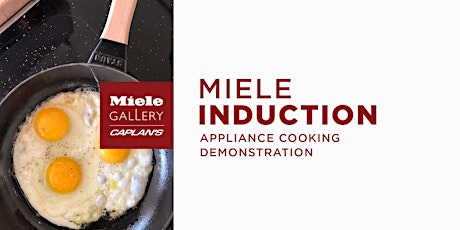 MIELE INDUCTION APPLIANCE COOKING DEMO tickets