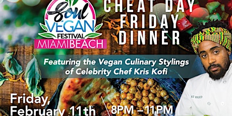Soul Vegan Festival Presents "Vegan Cheat Day Dinner" 2022 tickets