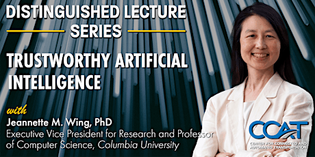 Trustworthy Artificial Intelligence — CCAT Distinguished Lecture Series