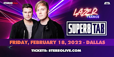 LazerTrance feat. Super8 & Tab – Stereo Live Dallas tickets