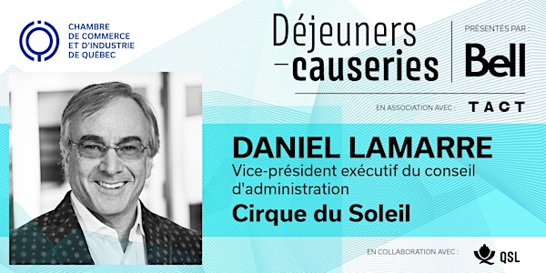 Déjeuner-causerie | Daniel Lamarre, Cirque du Soleil