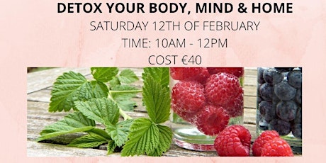 DETOX YOUR BODY, MIND AND HOME. tickets