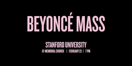 Beyonce Mass at Stanford Memorial Church tickets