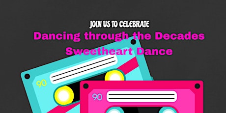 Dancing through the Decades Sweetheart Dance tickets