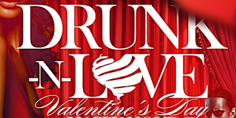 DRUNK -N- LOVE VALENTINE'S DAY LIVE MUSIC SHOW & NIGHT PARTY tickets