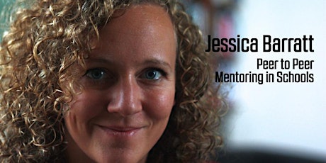 Building Peer to Peer Mentoring Networks in Schools with Jessica Barratt primary image