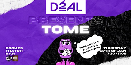 D2AL Presents TOME W/ Niall Kelly & Joshua Naughton tickets
