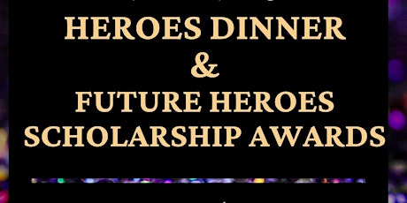 2022 Heroes Dinner and Scholarship Awards tickets