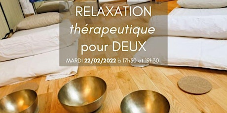 RELAXATION thérapeutique pour DEUX, 2️⃣2️⃣/0️⃣2️⃣/2️⃣0️⃣2️⃣2️⃣ tickets