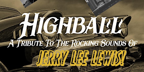 HIGHBALL: A Tribute to the Music of Jerry Lee Lewis tickets