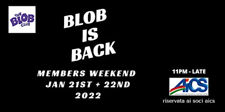 BLOB CLUB - MEMBERS WEEKEND 2022 biglietti