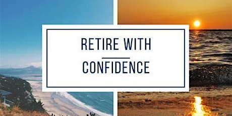 Retiring with Confidence (Free Seminar) tickets