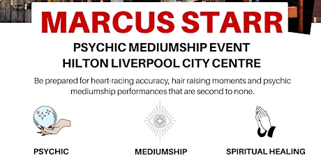 Psychic Mediumship with Marcus Starr at the Hilton Liverpool City Centre tickets