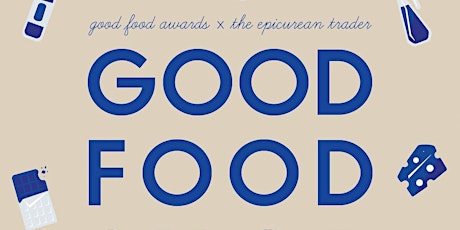 Good Food Awards x Epicurean Trader Pop-Up tickets