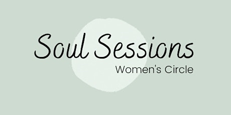 Soul Sessions - Women's Circle tickets