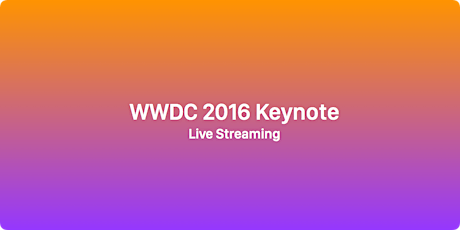 WWDC 2016 Keynote Live Streaming primary image