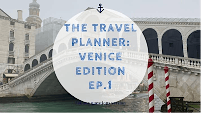 The travel planner: Venice home edition Ep. 1 tickets