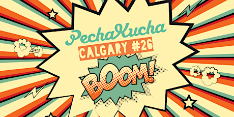 PechaKucha Night Calgary #26: BOOM primary image