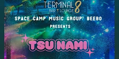 Space Camp Music Group/ Beebo Music Presents:Tsunami tickets