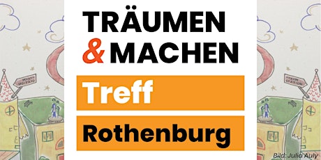 TRÄUMEN & MACHEN Treff • Rothenburg odT • Do, 03.03.22, 19h Tickets