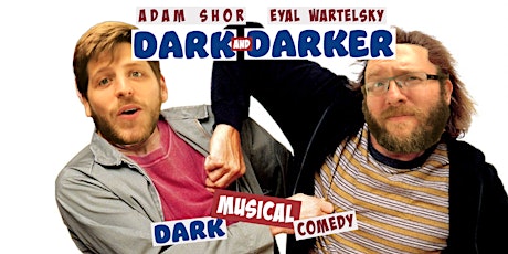 Dark & Darker - Live Musical Comedy tickets