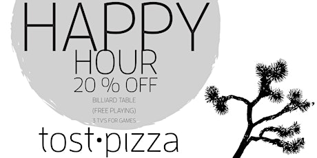 Happy hour 4 - 6 PM  20% off (free billiard playing an 3 TV’s for games)