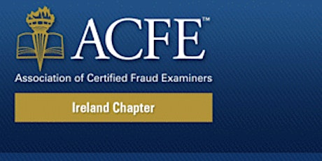 ACFE IRELAND CHAPTER EVENT: How to Project Manage a Fraud Investigation primary image