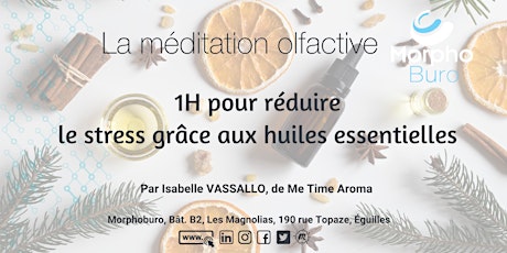 Méditation olfactive:  réduire le stress avec les huiles essentielles en 1H billets