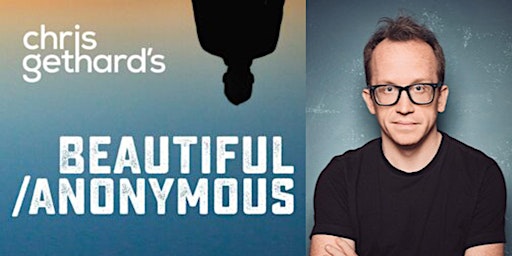 EARLY: Chris Gethard's Beautiful Anonymous Podcast