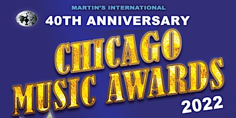 40th  Chicago Music Awards (CMA),  Anniversary Dinner /Dance Party- April 2 tickets