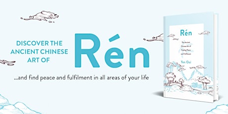 Ren: the Ancient Chinese Art of Finding Peace & Fulfilment tickets