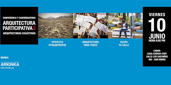 CONFERENCIA Y CONVERSATORIO "ARQUITECTURA PARTICIPATIVA 2 | ARQUITECTURAS C...